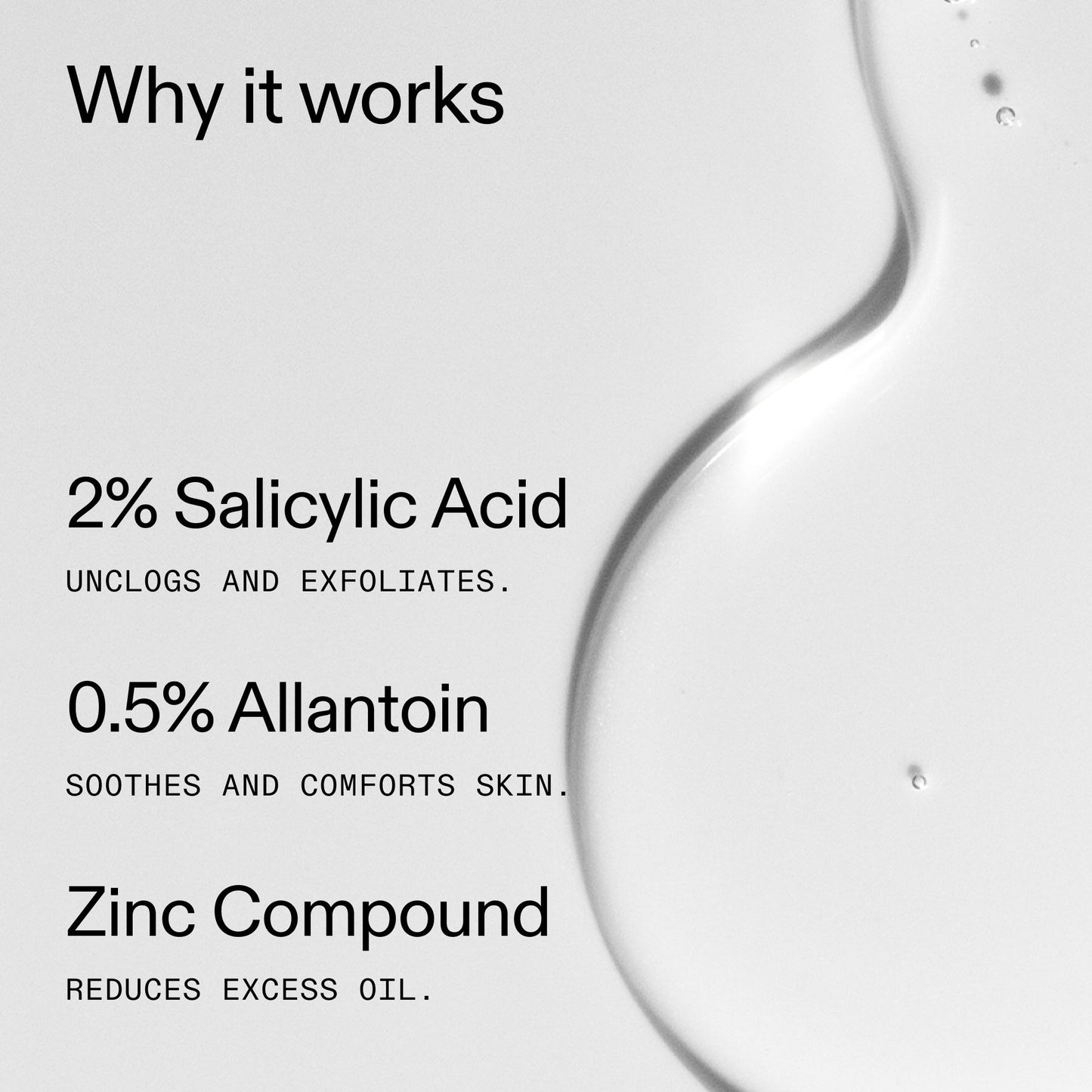 salicylic-acid-cleanser-duo-n7 Salicylic_Acid_Cleanser_-_150ml_Why_it_works_2000x2000_f0ac53e3-994e-47f1-98ef-a2875aef828d.jpg